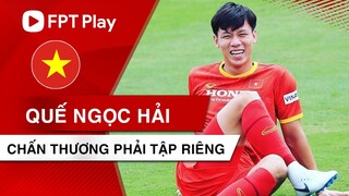 QUẾ NGỌC HẢI chấn thương, tập riêng cùng bác sĩ | Thầy Park bị muỗi tấn công trong buổi tập