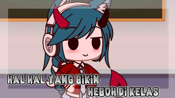 ✷Hal hal yang bikin heboh di kelas
