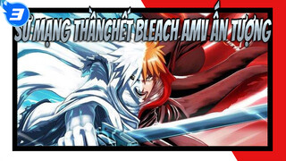 Sứ Mạng ThầnChết Bleach AMV Ấn Tượng_3