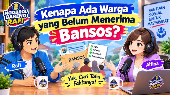 Kenapa Ada Warga yang Belum Menerima Bansos? | Ngobrol Bareng Rafi