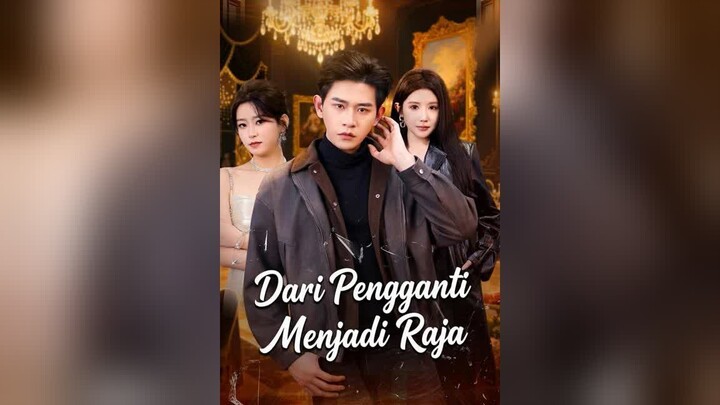 Dari Pengganti Menjadi Raja Full Bahasa Indonesia (MELO)