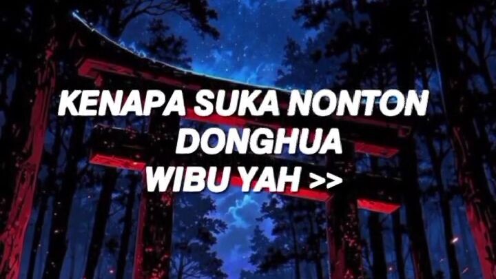 alasan kenapa suka donghua