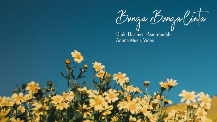 (AMV) Dude Harlino feat Asmirandah - Bunga-Bunga Cinta