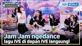 [IND/ENG] Jam Jam nari di depan grup idolanya, IVE! | The Return of Superman | KBS WORLD TV 240728