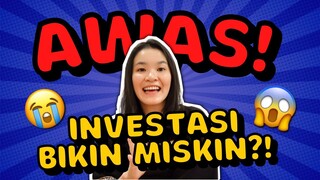 AWAS 3 INVESTASI INI MALAH BIKIN MISKIN!