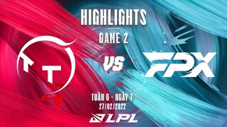 TT vs FPX | Highlights - Game 2 | Tuần 6 Ngày 7 | LPL Mùa Xuân 2022