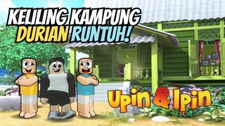 SERU! MAIN KE KAMPUNG DURIAN RUNTUH UPIN IPIN! - Roblox Kampung Durian Runtuh