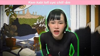 Chị kabi lofi cực ấm #haihuoc #funny