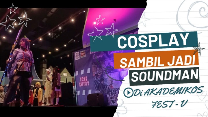 Cosplay bisa jadi soundman di event? (Part.1)