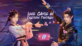 love game in eastern fantasy EP 17 -Eng Sub