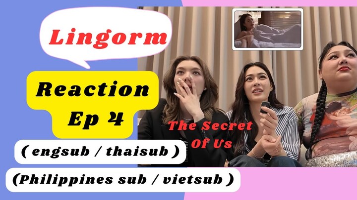 [ engsub/thaisub ] lingorm reaction ep 4 - the secret of us  [ vietsub / philippines sub ] #lesbian