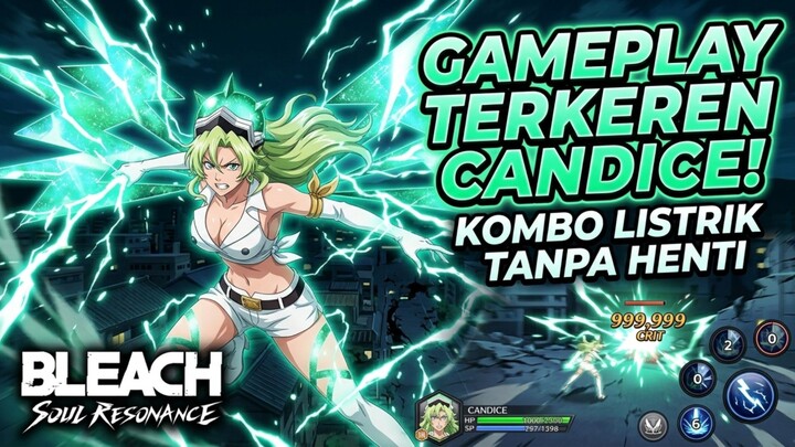 Jurus Petir nya Aduhai 🔥🔥 Candice Catnipp Gameplay || Bleach Soul Resonance