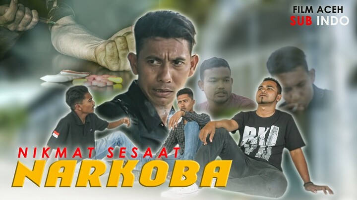 NARKOBA - KENIKMATAN SESAAT - FILM ACEH SUB INDO