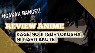 PAHLAWAN BOHONGAN ATAU BENERAN?? - Review Kage no Jitsuryokusha ni Naritakute! - Review Anime