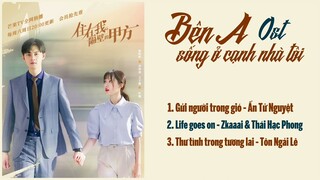 [Full-Playlist] Bên A Sống Cạnh Nhà Tôi OST《住在我隔壁的甲方 OST》Party A Who Lives Beside Me OST