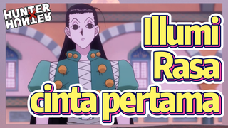 Illumi Rasa cinta pertama