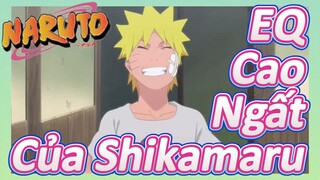 EQ Cao Ngất Của Shikamaru