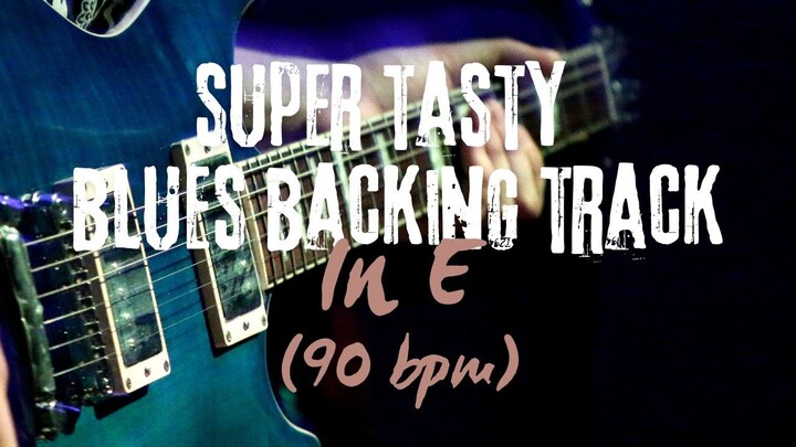 Super Tasty Blues Backing Track in E (90 bpm)