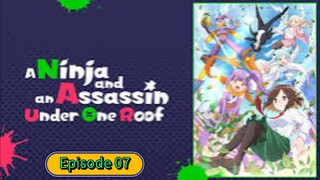A Ninja and an Assassin Under One Roof - 07