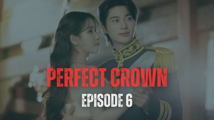 PERFECT CROWN EPISODE 6 | DRAKOR DUB INDO