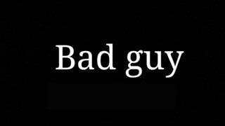 "Bad Guy" yang Paling Tidak Enak Didengar