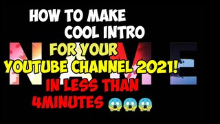 HOW TO MAKE COOL INTRO FOR LESS THAN 4 MINUTES! HOW TO MAKE THE BEST INTRO IN YOUTUBE 2021