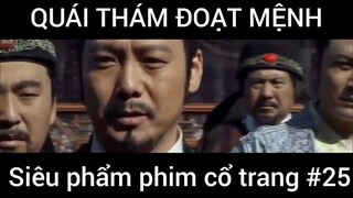 Siêu phẩm phim cổ trang: Quái thám đoạt mệnh #25