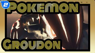 Pokemon|[Groudon/Pedang Tebing Rusak]Pencipta Pokémon Bumi-Super Kuno_2