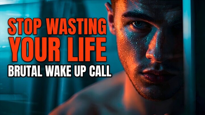 Stop Wasting Your Life - The Brutal Wake Up Call You Need | Motivational Video