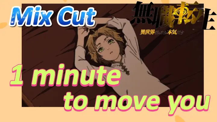 [Mushoku Tensei]  Mix cut | 1 minute to move you