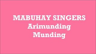 MABUHAY SINGERS ~ ARIMUNDING MUNDING