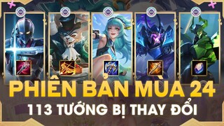 PHIÊN BẢN MỚI 113 Tướng THAY ĐỔI LỚN tại Mùa 24 -  Trải Nghiệm Game
