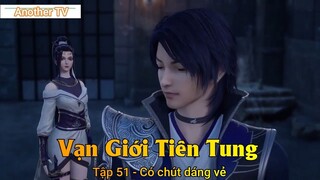 Vạn Giới Tiên Tung Tập 51 - Có chút dáng vẻ