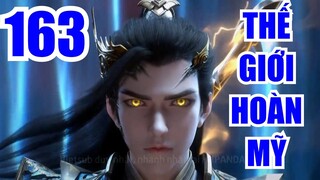 THẾ GIỚI HOÀN MỸ tập 163 thuyết minh full HD| hhkungfu.tv