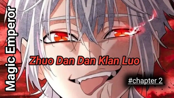 PERTEMUAN ZHUO FAN DAN KLAN LUO | MAGIC EMPEROR CHAPTER 2