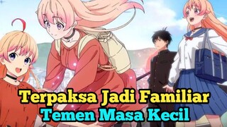 Terpaksa jadi familiar demi nggk jadi monster aneh