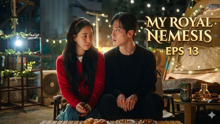 My Royal Nemesis eps 13 || alur kdrama