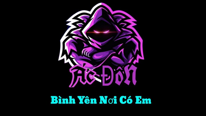 Bình Yên Nơi Có Em - Sơn ÁcĐôn