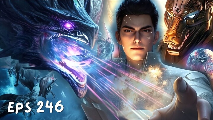 Swallowed Star Episode 246 - Perang Sudah Berkecamuk