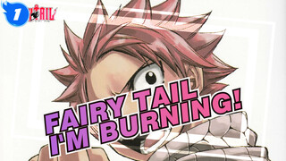 Fairy Tail| I'm burning!_1
