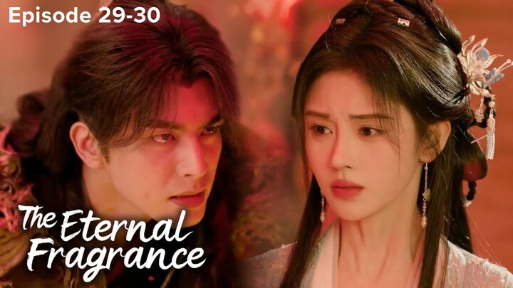 The Eternal Fragrance Episode 29-30 Subtitle Bahasa Indonesia
