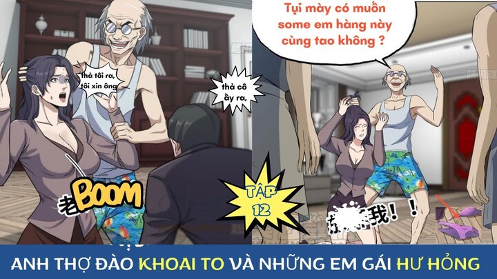 [Review Truyện Tranh ] Anh Thợ Đào May Mắn Húp Được Mấy Em Gái Hư Hỏng _ Mạt Thế Tập 12_Manhua