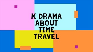 K Drama About Time Travel