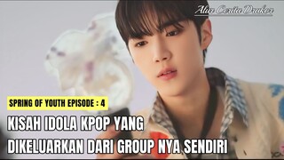 SPIRIT OF YOUTH EPISODE 4 || Kisah Idol Yang Dikeluarkan Dari Group nya sendiri