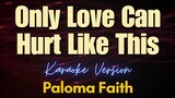 Only Love Can Hurt Like This - Paloma Faith (Karaoke)
