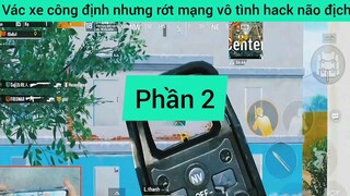 công xe công định như rớt mạng vô tình hack não đối phương phần 2