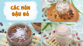 Vào Bếp Làm Các Món Từ Đậu Đỏ Thơm Ngon Bổ Dưỡng Tại Nhà