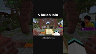 BakwanSMP 5 bulan lalu VS sekarang...