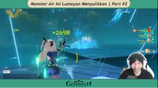 Kita Kalah!!! Monster Air Ini Lumayan Menyulitkan  | Part #2 - Genshin Impact Indonesia