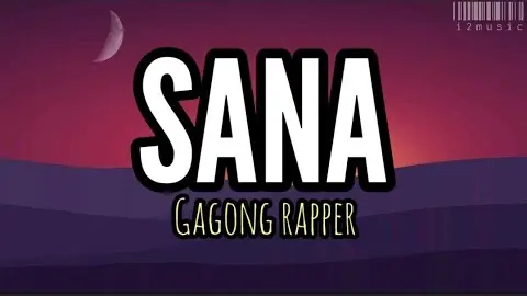 Sana   Gagong Rapper Lyrics720P HD